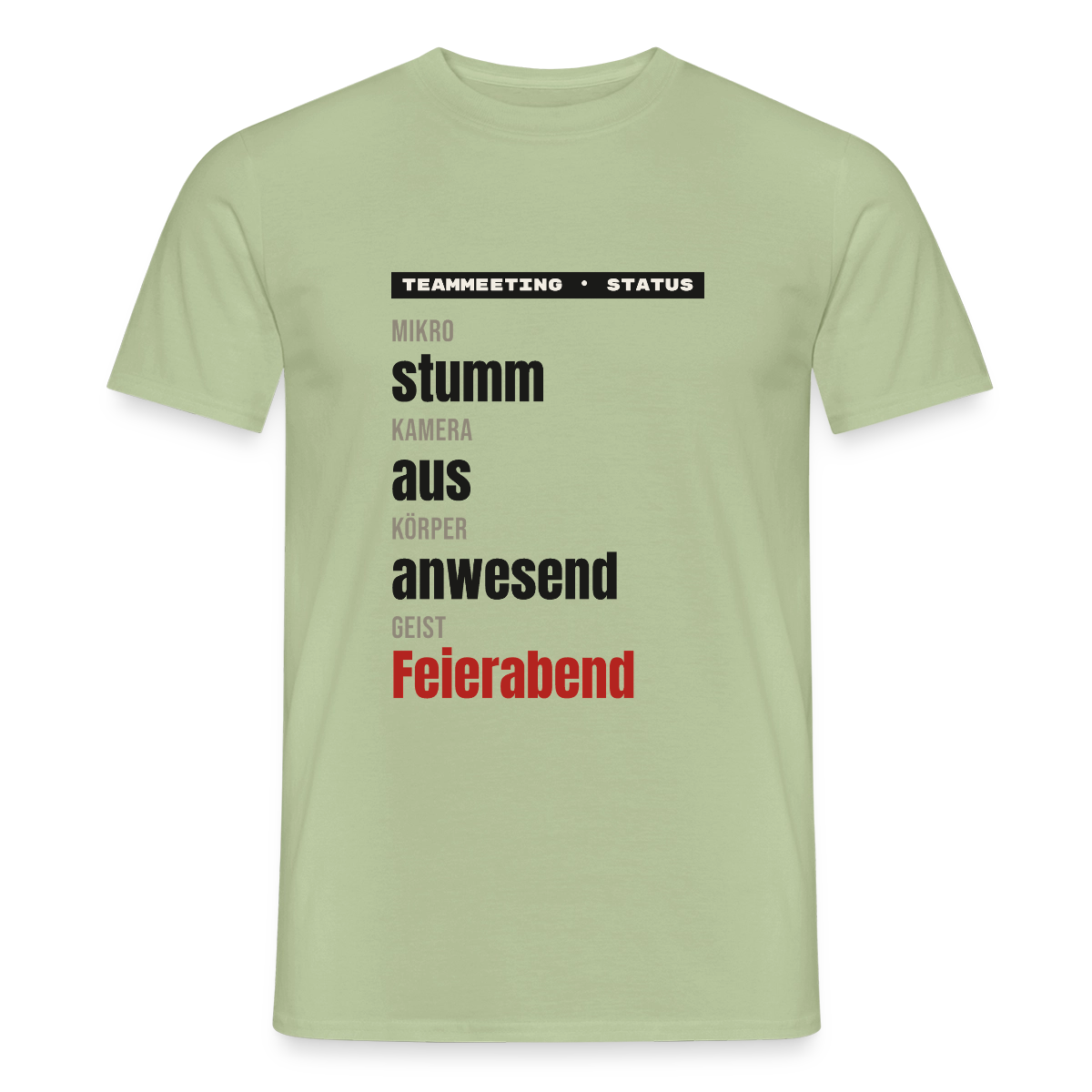 "Mikro stumm, Kamera aus, Körper anwesend, Geist Feierabend" Motiv-T-Shirt für Männer, Farbe Sage