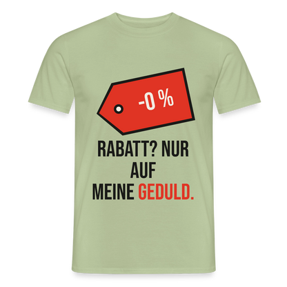 Rabatt? Nur auf meine Geduld. Motiv-T-Shirt für Männer, Farbe Sage