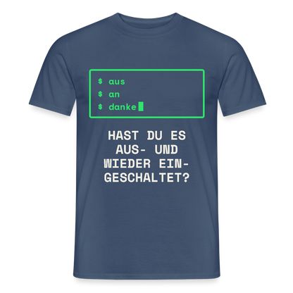 Hast du es aus- und wieder eingeschaltet? Motiv-T-Shirt für Männer, Farbe Dunkles Denimblau