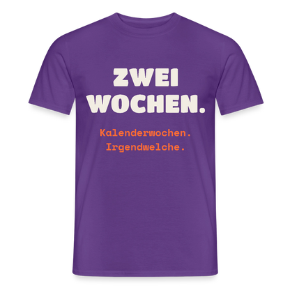 "Zwei Wochen. Kalenderwochen. Irgendwelche." Motiv-T-Shirt für Männer, Farbe Lila