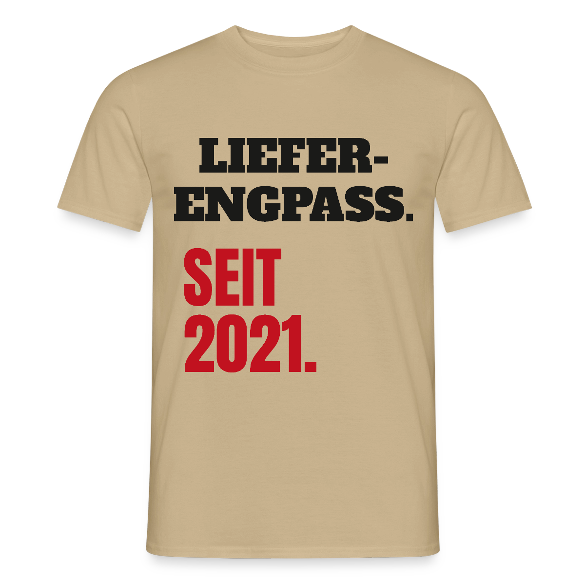 "Lieferengpass. Seit 2021." Motiv-T-Shirt für Männer, Farbe Sandbeige