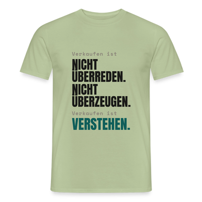Verkaufen ist nicht überreden. Verkaufen ist verstehen. Motiv-T-Shirt für Männer, Farbe Sage