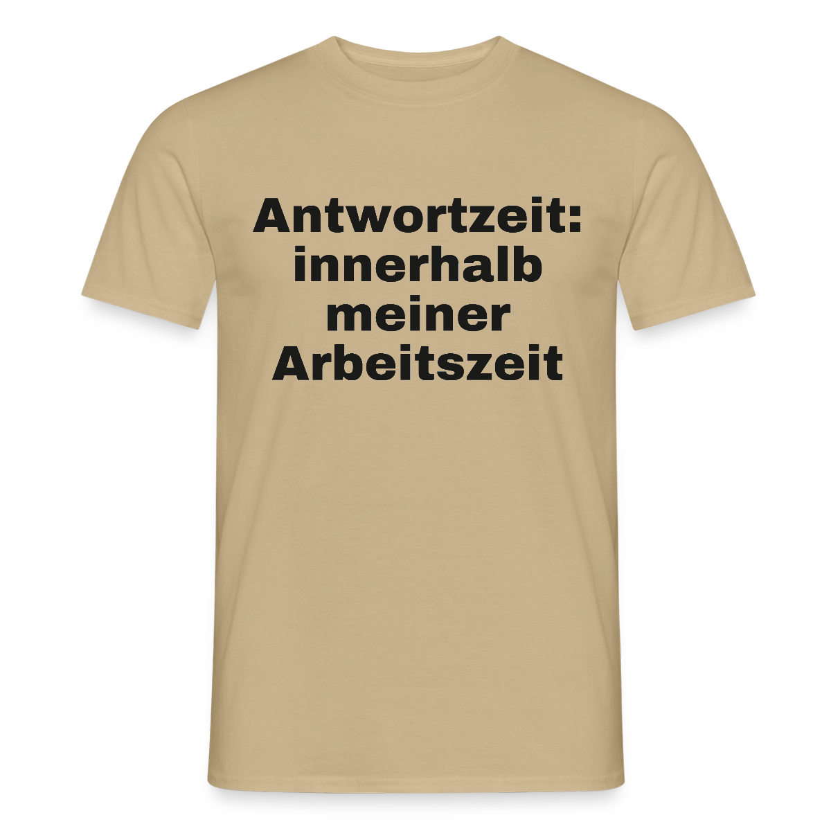 "Antwortzeit: innerhalb meiner Arbeitszeit" Motiv-T-Shirt für Männer, Farbe Sandbeige
