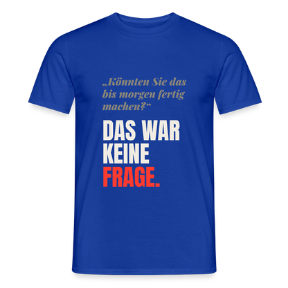 "Das war keine Frage." Motiv-T-Shirt für Männer, Farbe Dunkelblau