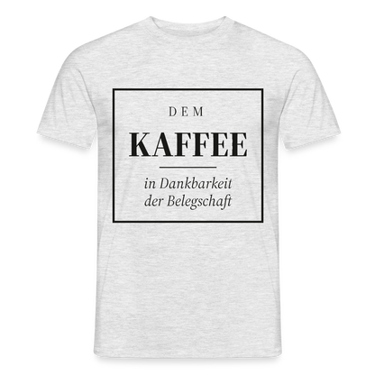 "Dem Kaffee in Dankbarkeit der Belegschaft" Motiv-T-Shirt für Männer, Farbe Grau meliert