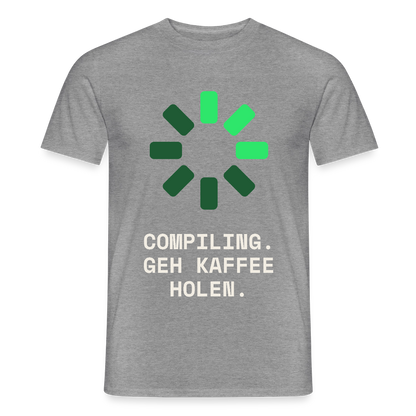 Compiling. Geh Kaffee holen. Motiv-T-Shirt für Männer, Farbe Graphit meliert