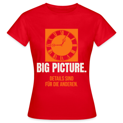 Big Picture. Details sind für die anderen. Motiv-T-Shirt für Frauen, Farbe Rot