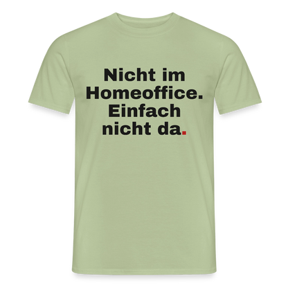 Einfach nicht da Motiv-T-Shirt für Männer, Farbe Sage