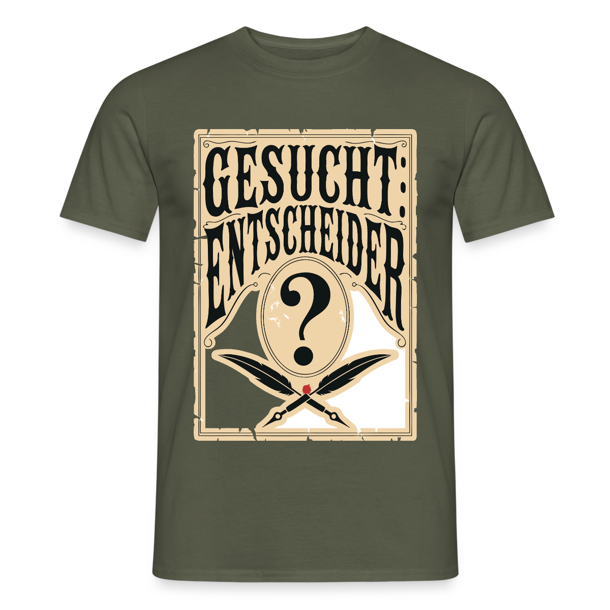 Gesucht: Entscheider. Steckbrief-Motiv Motiv-T-Shirt für Männer, Farbe Militärgrün