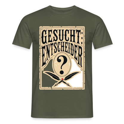 Gesucht: Entscheider. Steckbrief-Motiv Motiv-T-Shirt für Männer, Farbe Militärgrün