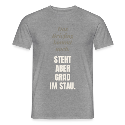 Das Briefing kommt noch. Steht aber grad im Stau. Motiv-T-Shirt für Männer, Farbe Graphit meliert