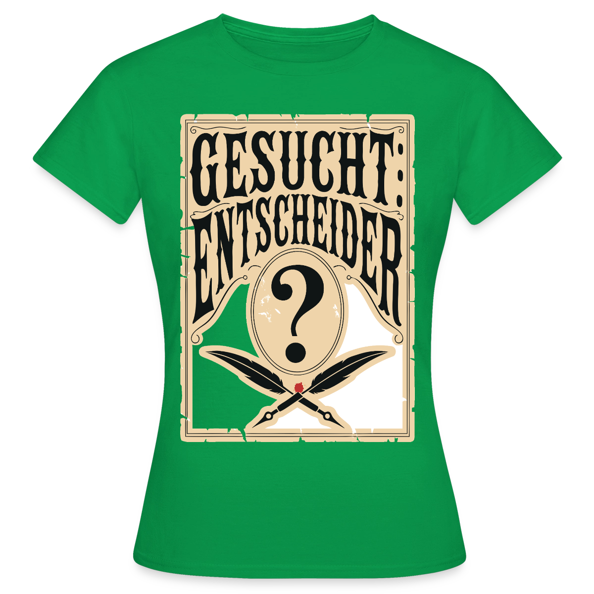 Gesucht: Entscheider. Steckbrief-Motiv Motiv-T-Shirt für Frauen, Farbe Kelly Green
