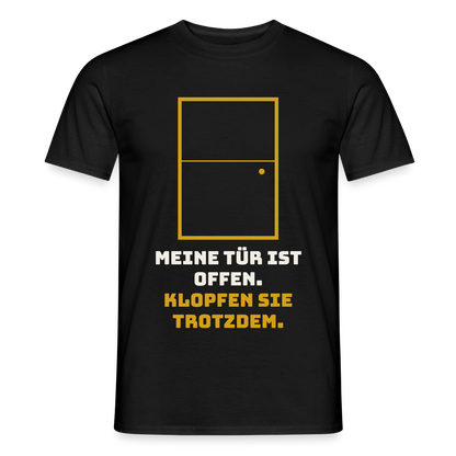 Meine Tür ist offen. Klopfen Sie trotzdem. Motiv-T-Shirt für Männer, Farbe Schwarz