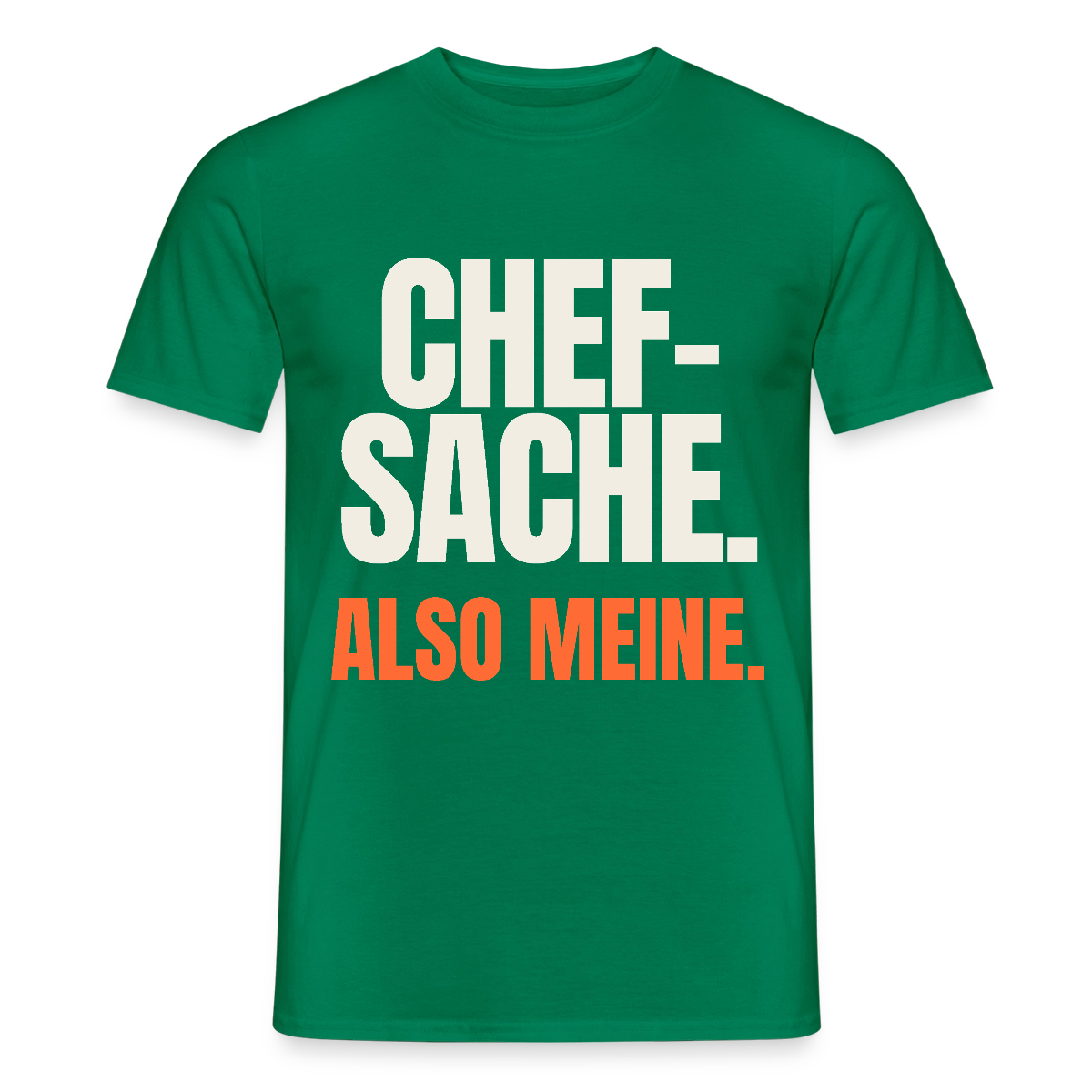 "Chefsache. Also meine." Motiv-T-Shirt für Männer, Farbe Kelly Green