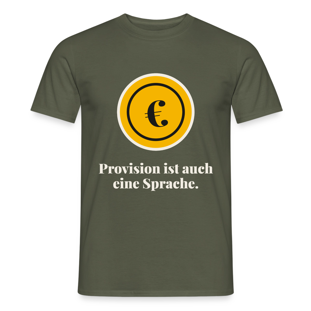 Provision ist auch eine Sprache. Motiv-T-Shirt für Männer, Farbe Militärgrün