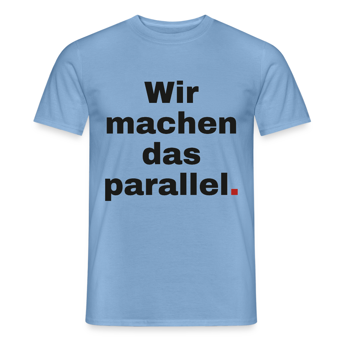 "Wir machen das parallel" Motiv-T-Shirt für Männer, Farbe Carolina Blue