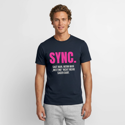 "Sync: sagt man, wenn man Meeting nicht mehr sagen darf." Motiv-T-Shirt für Männer, Farbe Navy
