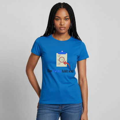 "Ein Haken fehlt noch." Motiv-T-Shirt für Frauen, Farbe Royalblau