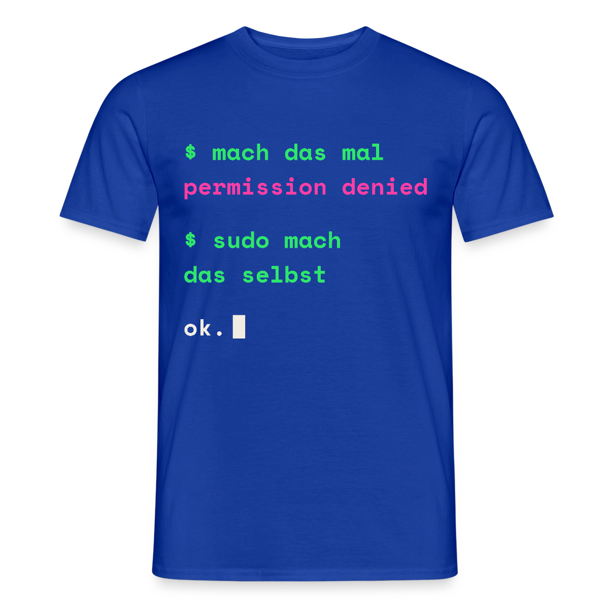Mach das mal. Permission denied. Sudo mach das selbst. Motiv-T-Shirt für Männer, Farbe Dunkelblau