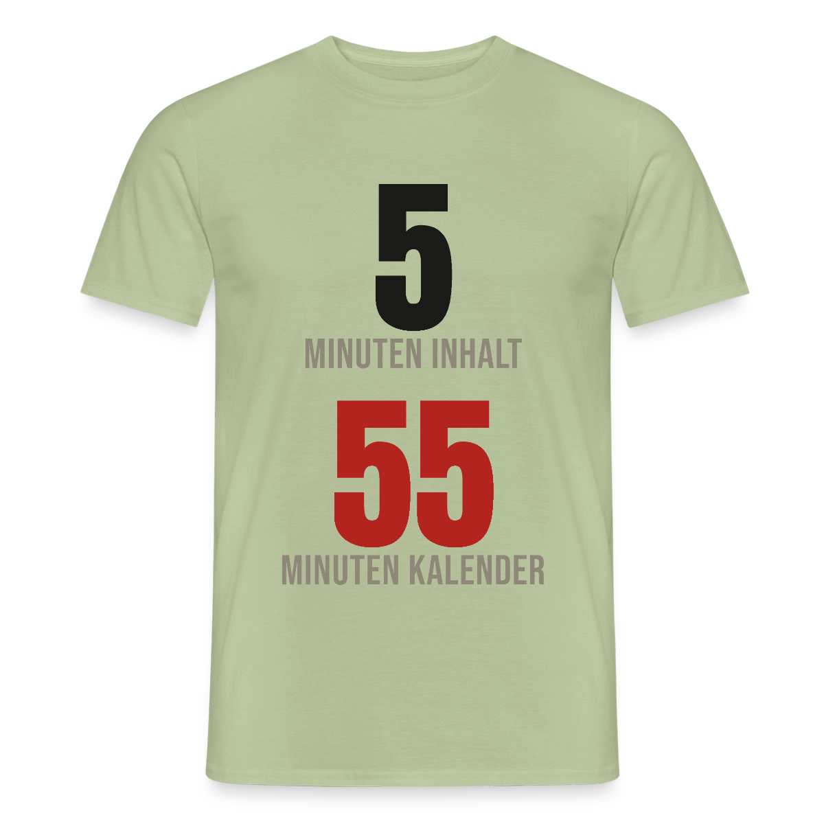 5 Minuten Inhalt, 55 Minuten Kalender Motiv-T-Shirt für Männer, Farbe Sage