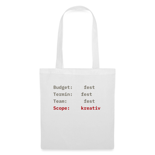 Budget: fest. Termin: fest. Team: fest. Scope: kreativ. Stoffbeutel, Farbe Weiß