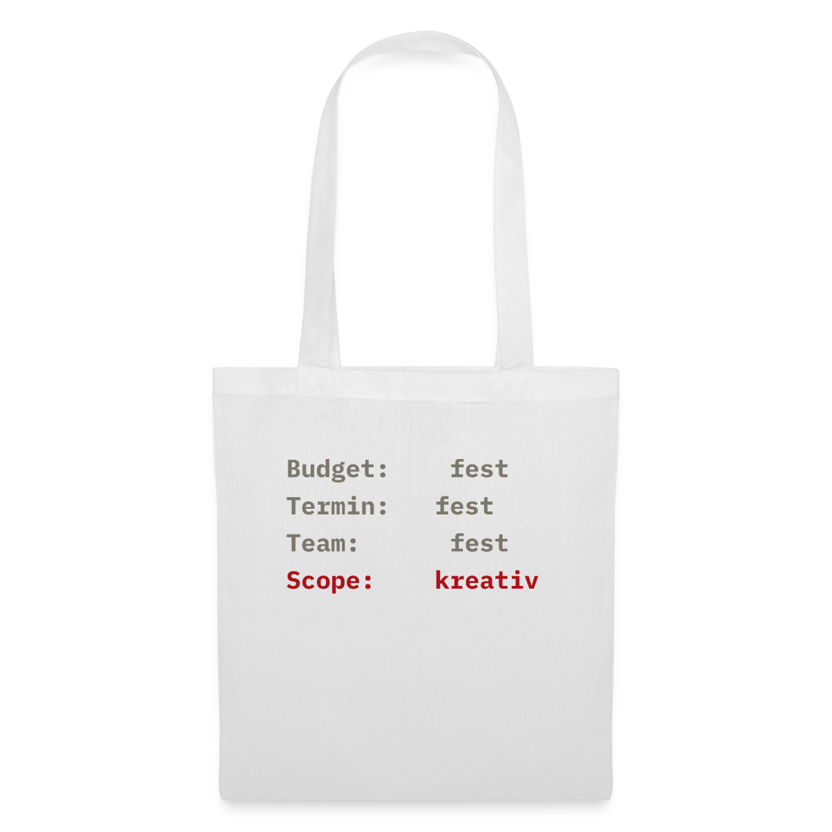 Budget: fest. Termin: fest. Team: fest. Scope: kreativ. Stoffbeutel, Farbe Weiß