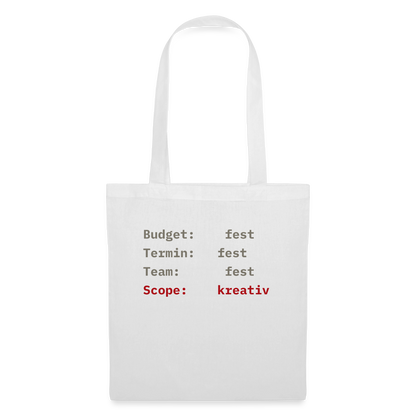 Budget: fest. Termin: fest. Team: fest. Scope: kreativ. Stoffbeutel, Farbe Weiß