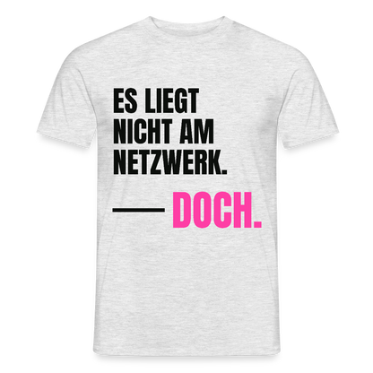 Es liegt nicht am Netzwerk. Doch. Motiv-T-Shirt für Männer, Farbe Grau meliert