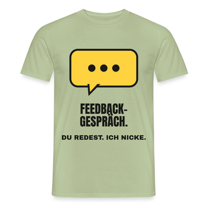 Feedbackgespräch. Du redest. Ich nicke. Motiv-T-Shirt für Männer, Farbe Sage
