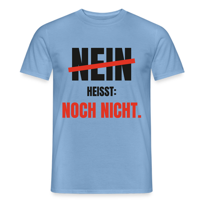 Nein heißt: noch nicht. Motiv-T-Shirt für Männer, Farbe Carolina Blue