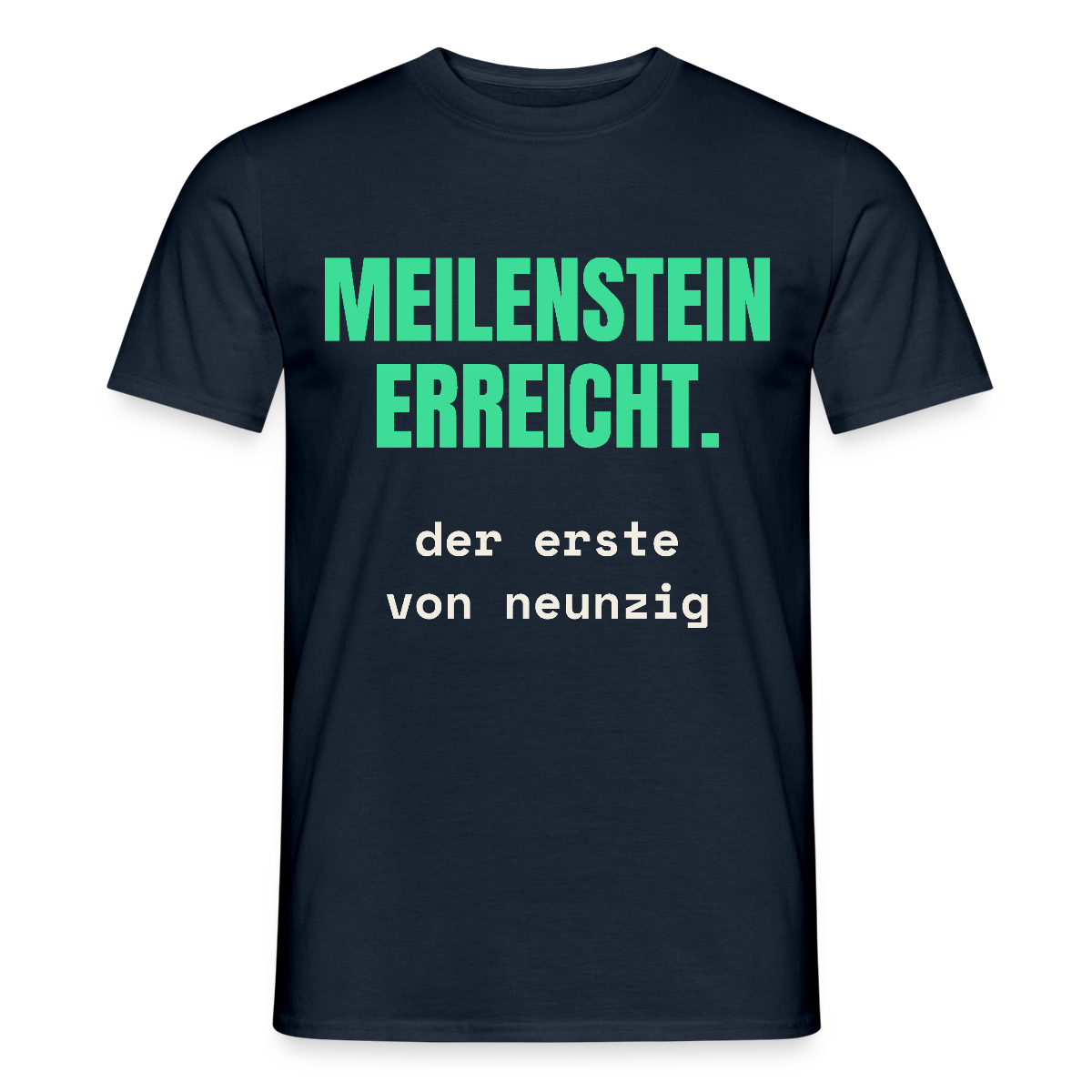 Meilenstein erreicht. Der erste von neunzig. Motiv-T-Shirt für Männer, Farbe Navy