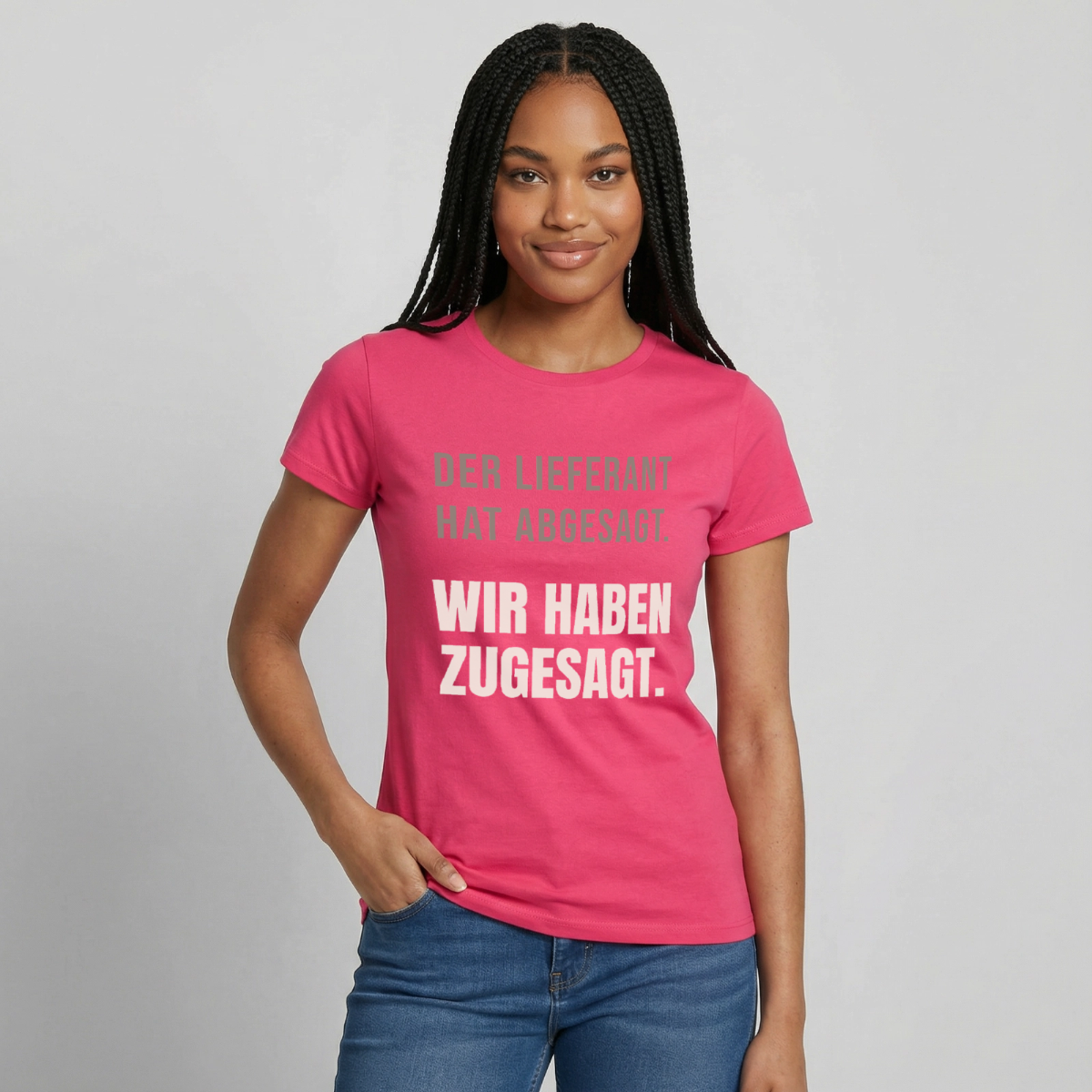 "Der Lieferant hat abgesagt. Wir haben zugesagt." Motiv-T-Shirt für Frauen, Farbe Azalea