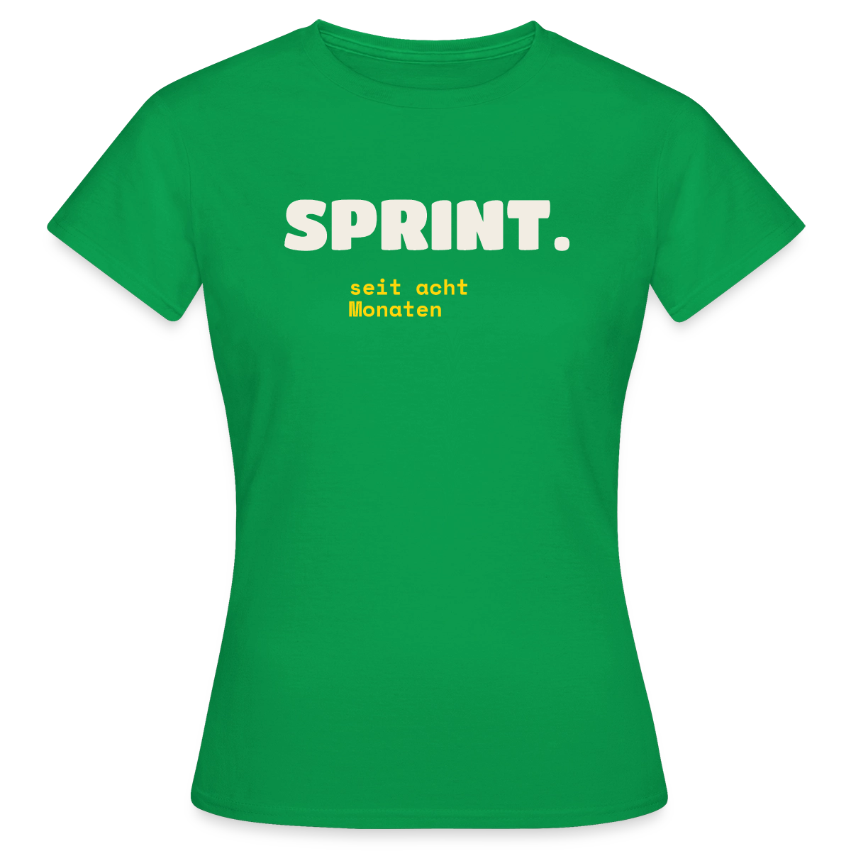 Sprint. Seit acht Monaten. Motiv-T-Shirt für Frauen, Farbe Kelly Green