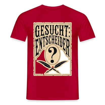 Gesucht: Entscheider. Steckbrief-Motiv Motiv-T-Shirt für Männer, Farbe Rot