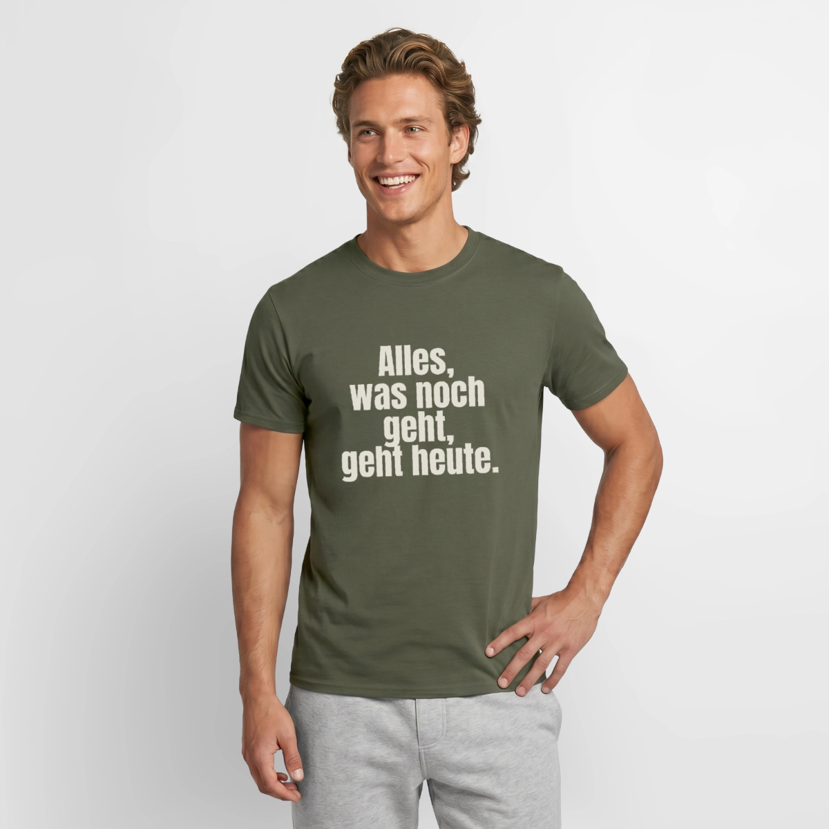 "Alles, was noch geht, geht heute." Motiv-T-Shirt für Männer, Farbe Militärgrün