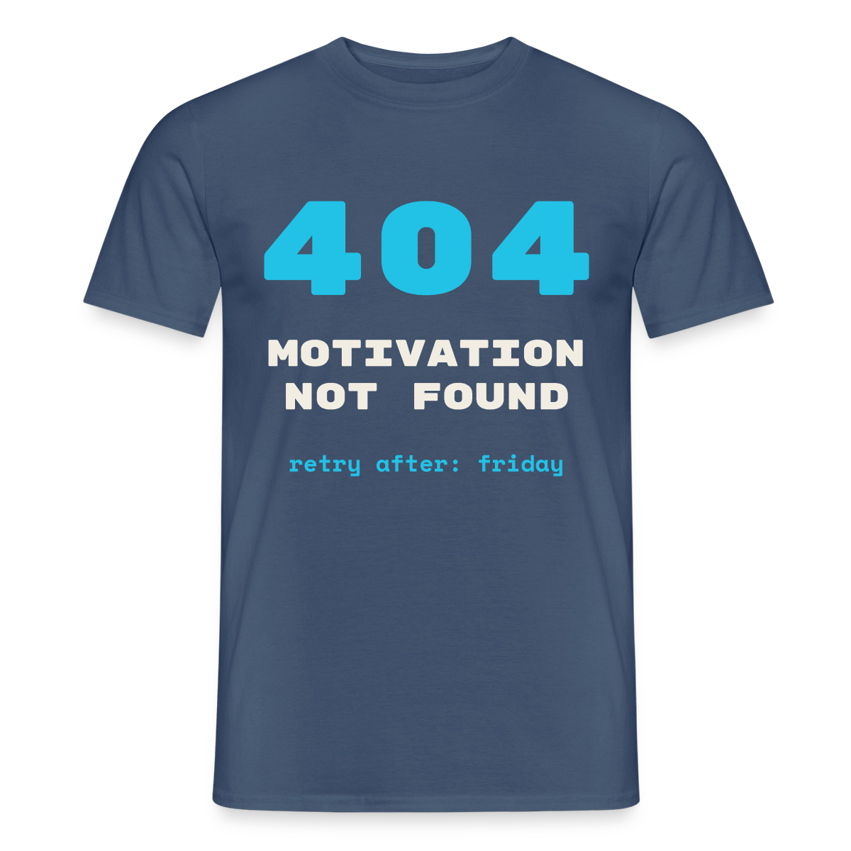 404 Motivation not found. Retry after: friday Motiv-T-Shirt für Männer, Farbe Dunkles Denimblau