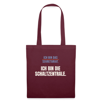 Ich bin das Sekretariat. Ich bin die Schaltzentrale. Stoffbeutel, Farbe Burgunderrot