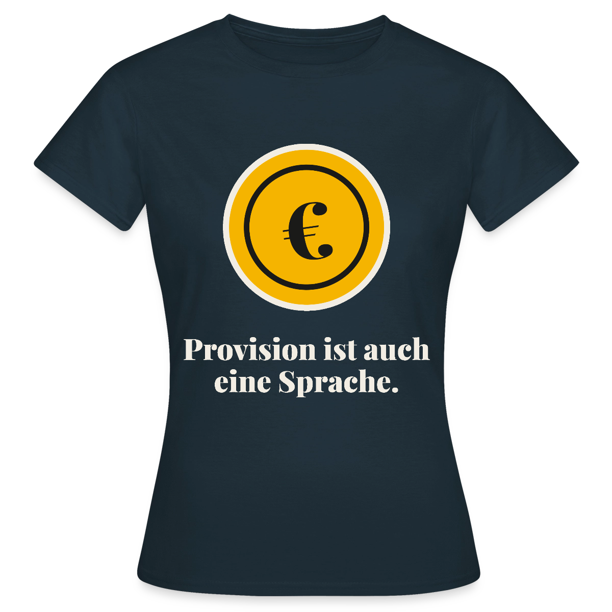Provision ist auch eine Sprache. Motiv-T-Shirt für Frauen, Farbe Navy