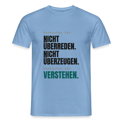 Verkaufen ist nicht überreden. Verkaufen ist verstehen. Motiv-T-Shirt für Männer, Farbe Carolina Blue