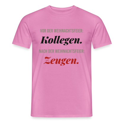 "Vor der Weihnachtsfeier: Kollegen. Nach der Weihnachtsfeier: Zeugen." Motiv-T-Shirt für Männer, Farbe Pink