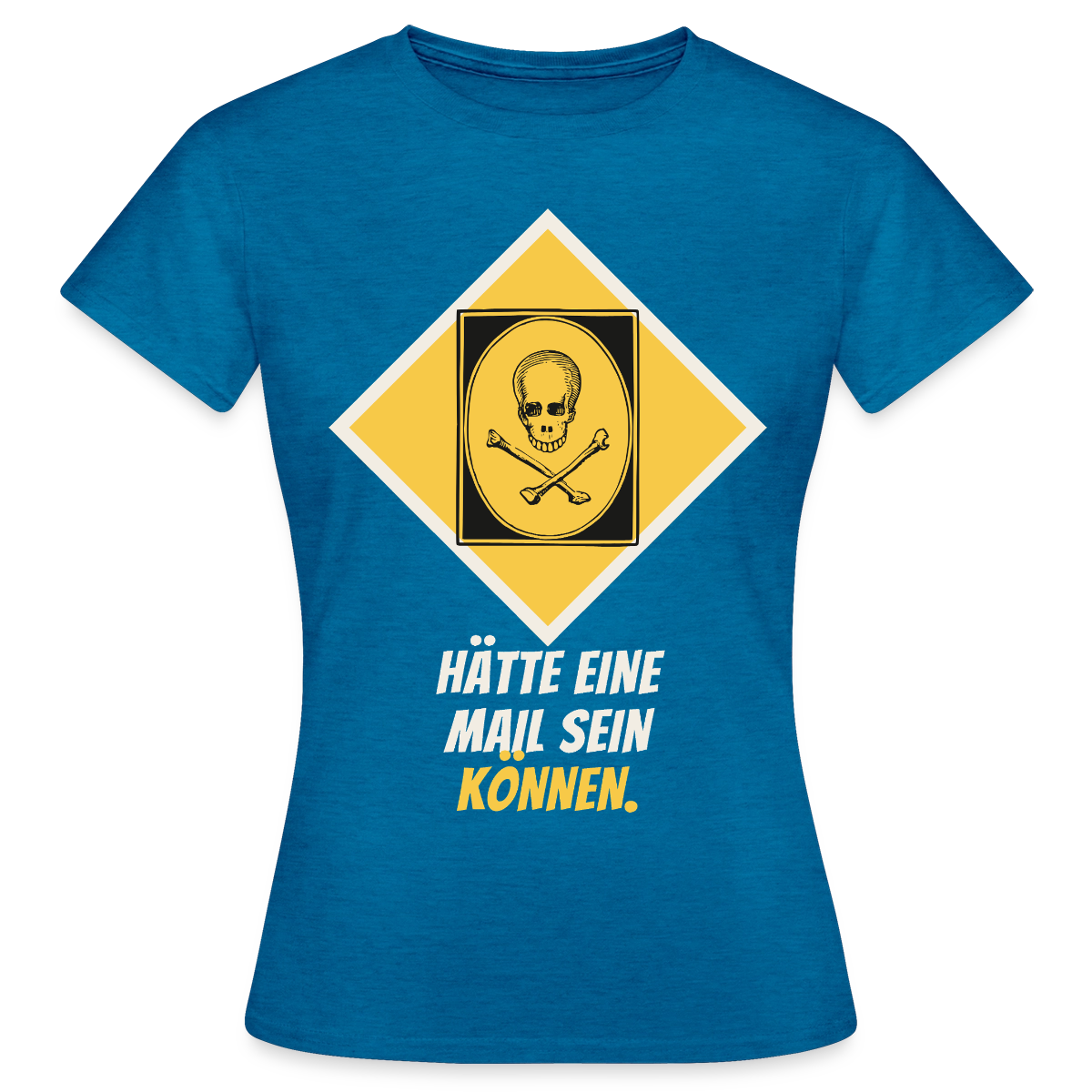 Hätte eine Mail sein können. Gefahrzeichen-Motiv Motiv-T-Shirt für Frauen, Farbe Antikblaues Saphir meliert
