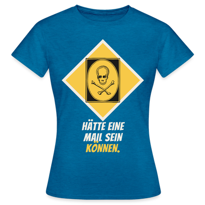 Hätte eine Mail sein können. Gefahrzeichen-Motiv Motiv-T-Shirt für Frauen, Farbe Antikblaues Saphir meliert