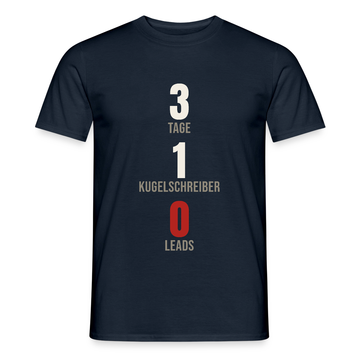 3 Tage. 1 Kugelschreiber. 0 Leads. Motiv-T-Shirt für Männer, Farbe Navy