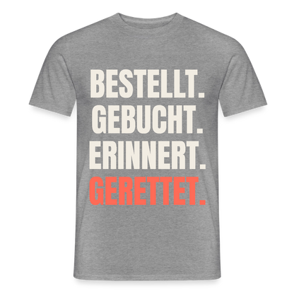 Bestellt. Gebucht. Erinnert. Gerettet. Motiv-T-Shirt für Männer, Farbe Graphit meliert