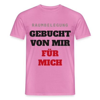 Raumbelegung: gebucht von mir. Für mich. Motiv-T-Shirt für Männer, Farbe Pink