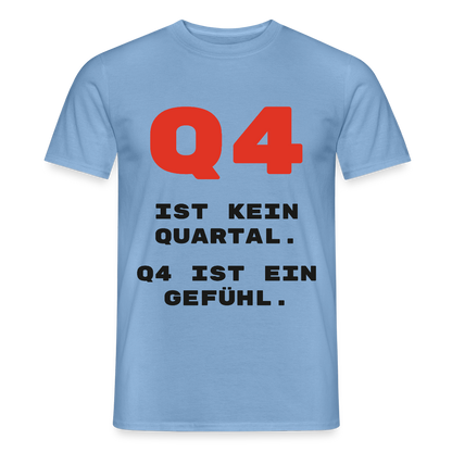 Q4 ist kein Quartal. Q4 ist ein Gefühl. Motiv-T-Shirt für Männer, Farbe Carolina Blue