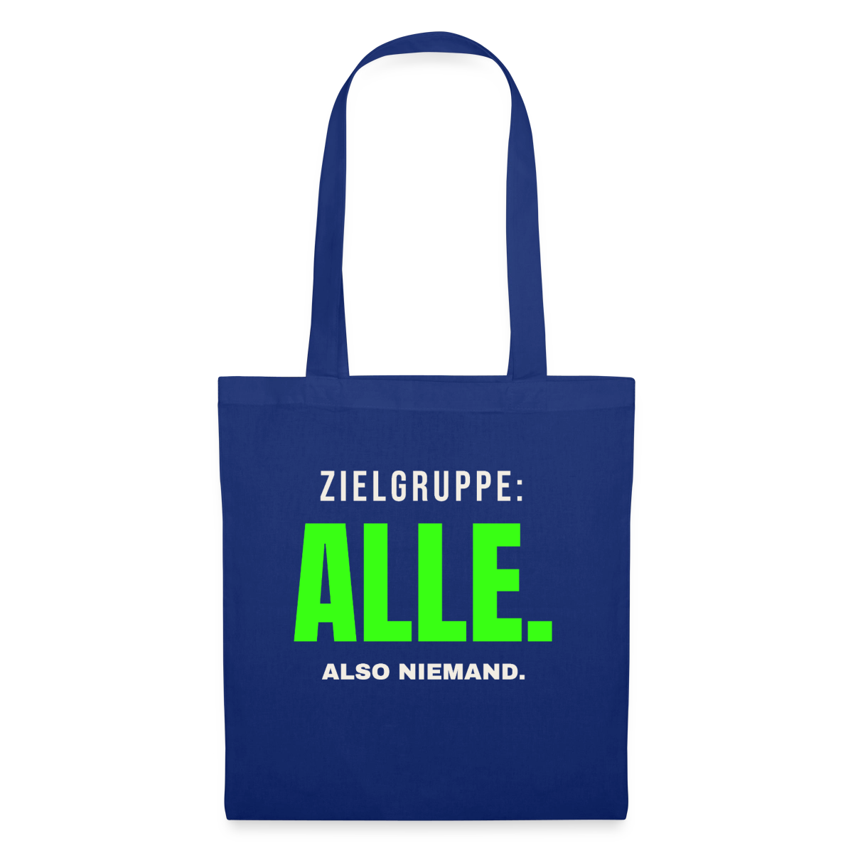 Zielgruppe: alle. Also niemand. Stoffbeutel, Farbe Royalblau
