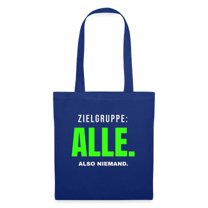 Zielgruppe: alle. Also niemand. Stoffbeutel, Farbe Royalblau