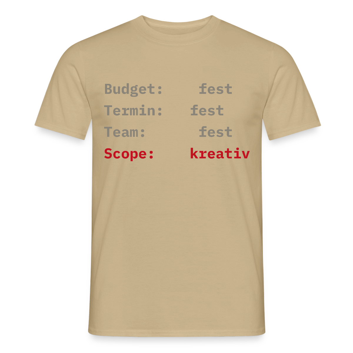 Budget: fest. Termin: fest. Team: fest. Scope: kreativ. Motiv-T-Shirt für Männer, Farbe Sandbeige