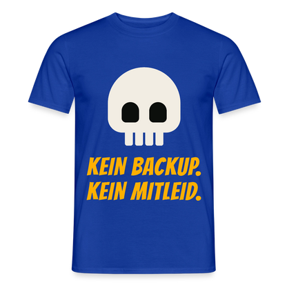 Kein Backup. Kein Mitleid. Motiv-T-Shirt für Männer, Farbe Dunkelblau